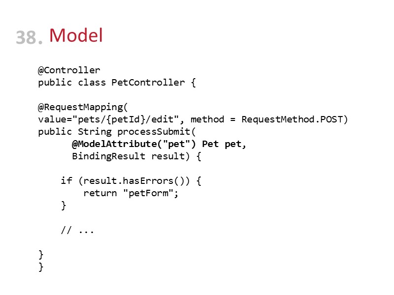 Model @Controller public class PetController {  @RequestMapping( value=